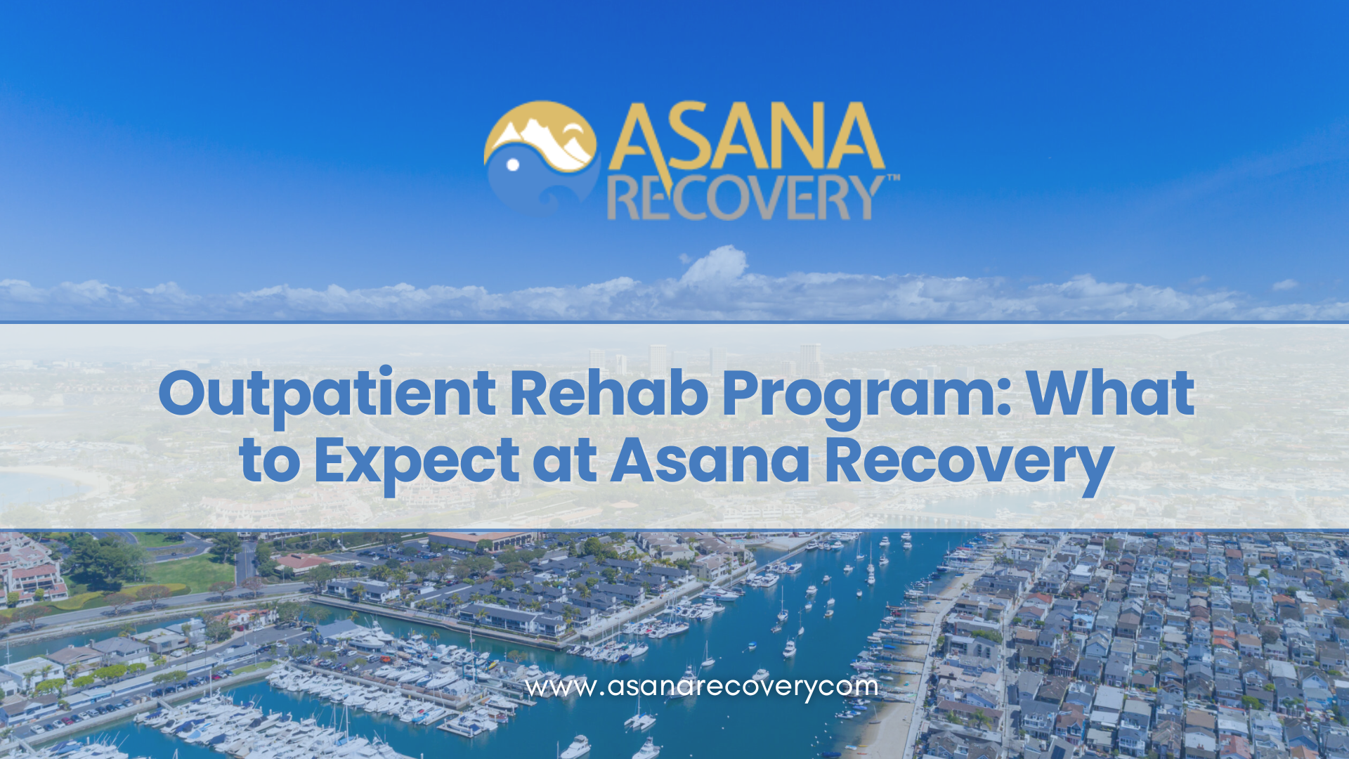 Outpatient Rehab Program: What to Expect at Asana Recovery